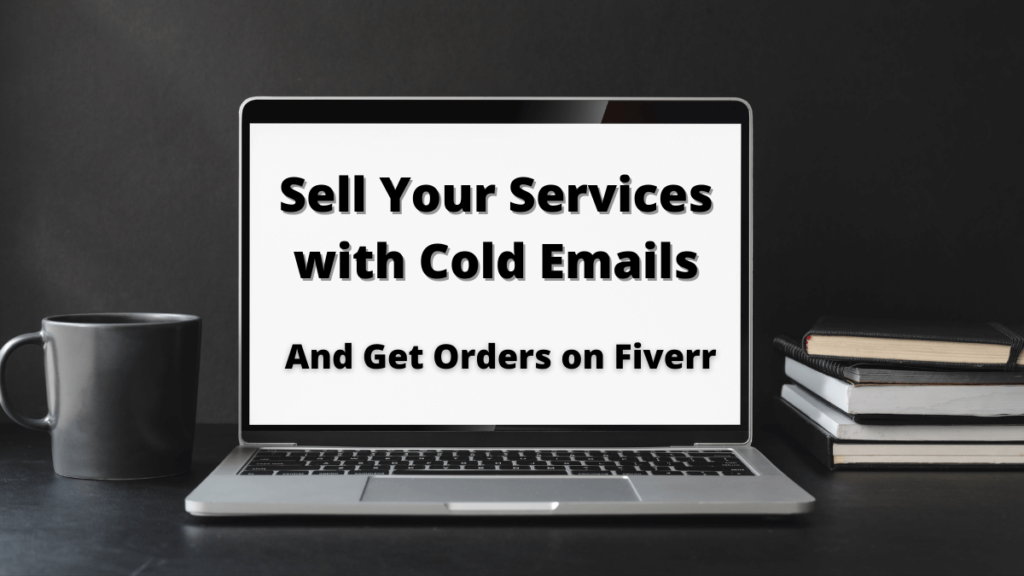 Sell Your Services With Cold Emails Get Orders on Fiverr 1024x576